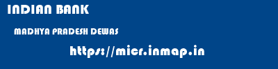 INDIAN BANK  MADHYA PRADESH DEWAS    micr code